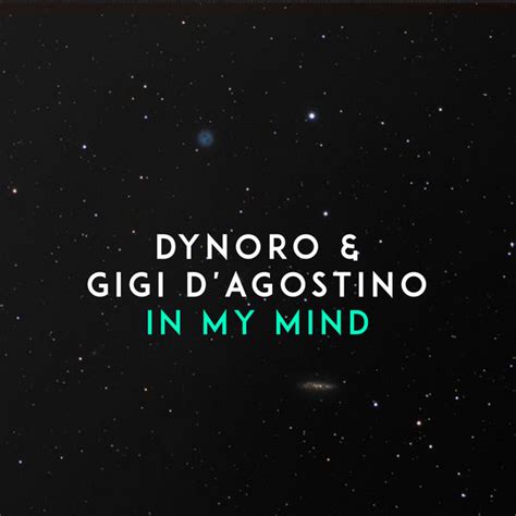 Songs Similar to In My Mind by Dynoro, Gigi D'Agostino - Chosic