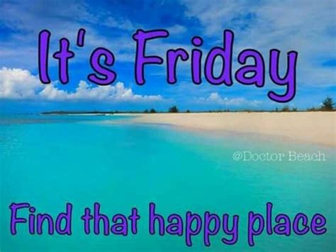 It's Friday! Find Your Happy Place