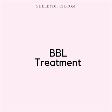 My BBL Treatment Experience — Shelby Ditch