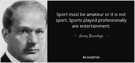 TOP 10 QUOTES BY AVERY BRUNDAGE | A-Z Quotes