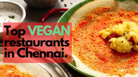 Top 8 Vegan Restaurants In Chennai You Need To Try — Roshni Sanghvi