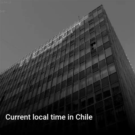 Current local time in Chile. What time is it now in Chile