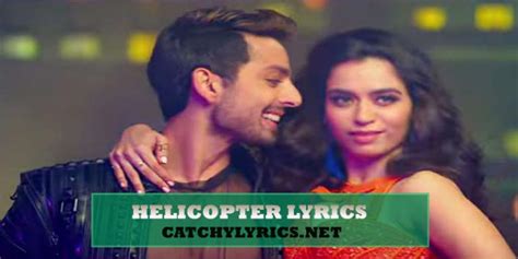 Helicopter Lyrics – Ranchi Diaries - Neha Kakkar, Tony Kakkar - Catchy Lyrics