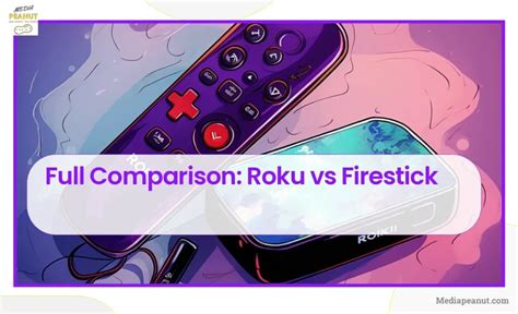 Roku Vs Firestick (Fire TV): The Ultimate Comparison 2024