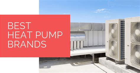 Best Heat Pump Brands for 2024 - Leading Energy-Efficient Heat Pump Brands | Heat Pump Source