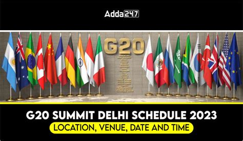 G20 Summit Delhi Schedule 2023: Location, Venue, Date and Time