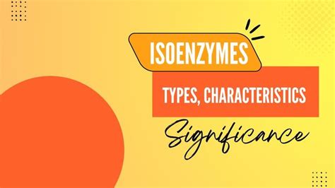 Isoenzymes: Types, Examples, Characteristics and Clinical Significance ...