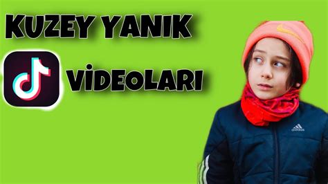 TİKTOK KUZEY YANIK VİDEOLARI - YouTube