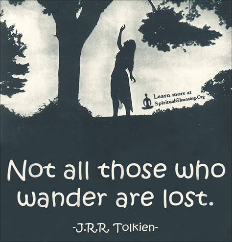 Not all those who wander are lost - SpiritualCleansing.Org - Love, Wisdom, Inspirational Quotes ...