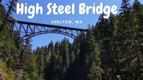 High Steel Bridge (Shelton, WA) #PNW #HighSteelBridge - YouTube