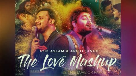 Download Love Mashup 2019 - Arijit Singh & Atif Aslam | Is this love or pain? MP3 - Free MP3 ...