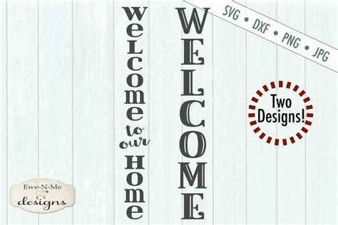 Welcome - Welcome To Our Home - Vertical Porch Sign SVG