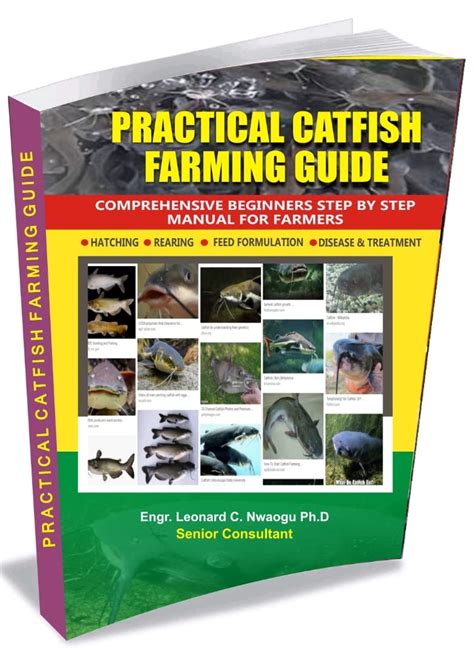 Practical Catfish Farming Guide : Comprehensive Step- By- Step Manual For Farmers by DR. LEONARD ...