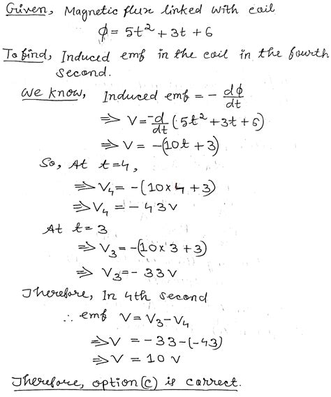 The magnetic flux linked with a coil is given by the equation ϕ = 5t^2 + 3t + 6 . The induced e ...