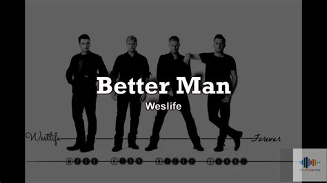 Westlife - Better Man(LYRICS) - YouTube