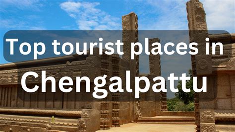 Top Tourist Places in Chengalpattu