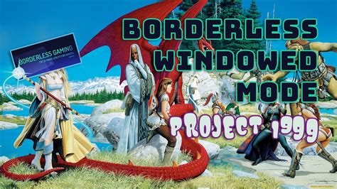 Borderless Window Mode for Project 1999 - YouTube