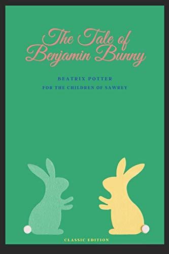 The Tale of Benjamin Bunny: with orginal illustrations by Beatrix Potter | Goodreads