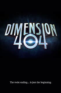 DIMENSION 404 Trailers, Featurette, Images and Poster | The Entertainment Factor