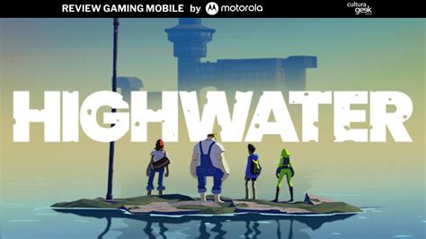 Review Highwater for Android - Geek Culture - Weebview