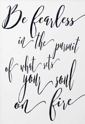 Be fearless in the pursuit of what sets your soul on fire - office art ...