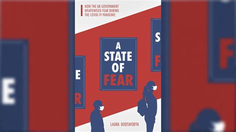 ‘A State of Fear’: New book exposes UK’s unethical psyops team that ramps up anxiety over Covid ...