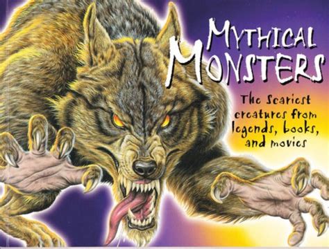 Mythical Monsters: The Scariest Creatures from Legends, Books and Movies - Scholastic Shop