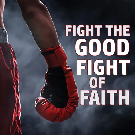 FIGHT THE GOOD FIGHT OF FAITH – Ministry of the Watchman International || ministryofthewatchman.com