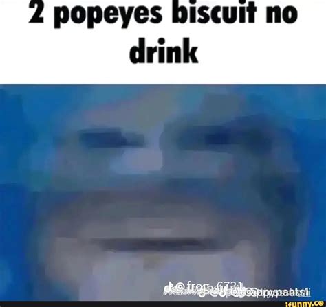 Popeyes biscuit no drink - iFunny