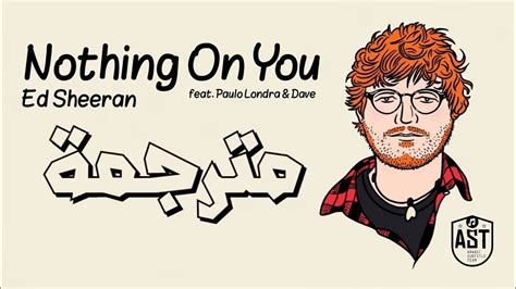 Ed Sheeran - Nothing On You | Lyrics Video | مترجمة - YouTube