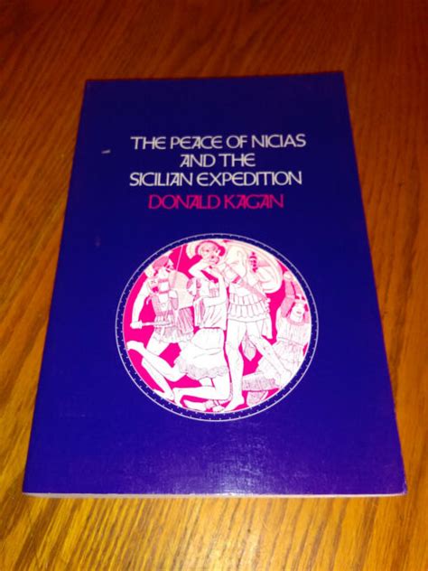 The Peace of Nicias and the Sicilian Expedition Volume 3 by Donald ...