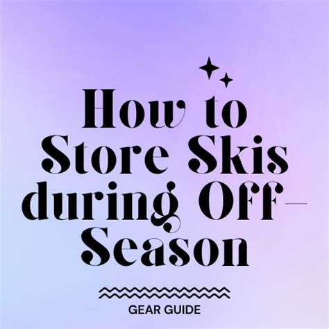 How to Store Skis during Off-Season - Slopehacker