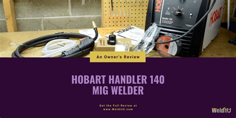 Hobart Handler 140 Review: Would I Buy Again? | WelditU