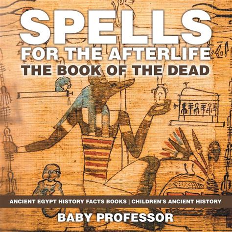 Spells for the Afterlife : The Book of the Dead - Ancient Egypt History ...