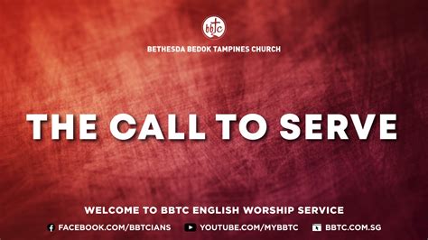 The Call to Serve - Bethesda Bedok Tampines Church