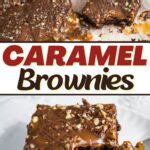 Caramel Brownies - Insanely Good