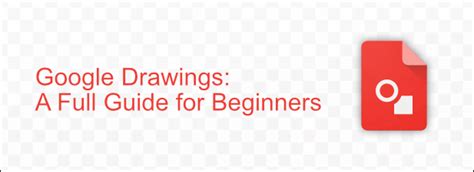 Google Draw: A Full Guide For Beginners