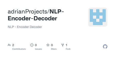 GitHub - adrianProjects/NLP-Encoder-Decoder: NLP - Encoder Decoder