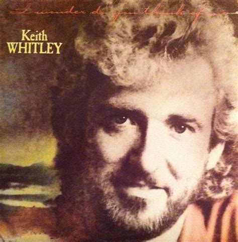 Keith Whitley - I Wonder Do You Think Of Me (Vinyl, LP, Album) | Discogs