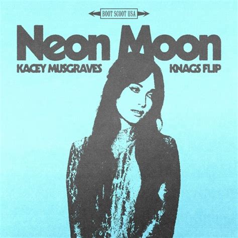 Stream Neon Moon - Kacey Musgraves(KNags Flip) by Boot Scoot USA ...