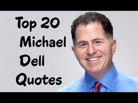 Top 20 Michael Dell Quotes - The American business magnate, investor ...