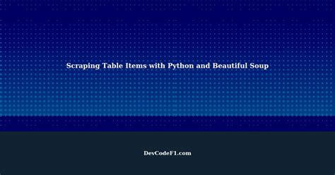 Scrape table items associated with orders using Python and Beautiful Soup