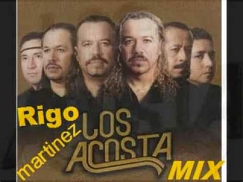 Los Acosta.. Mix De sus Grandes exitos..RigoMtz - YouTube