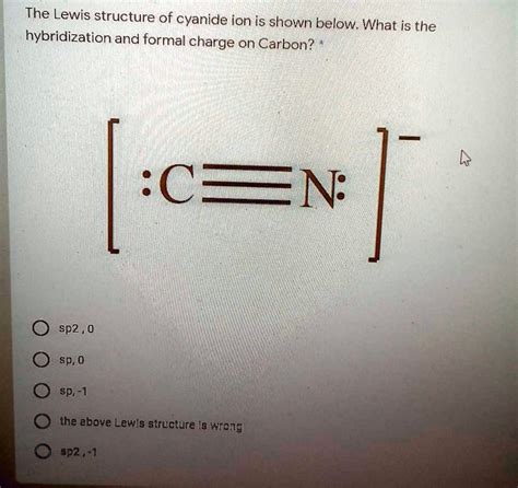 SOLVED: The Lewis structure of cyanide ion is shown below. What is the ...