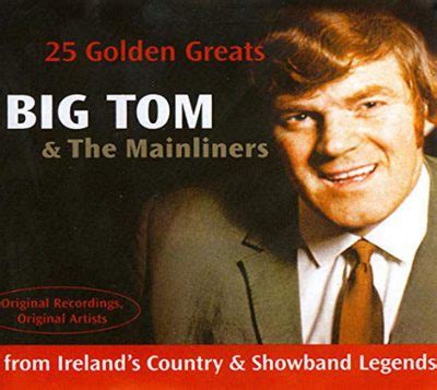 Big Tom and The Mainliners - 25 Golden Greats