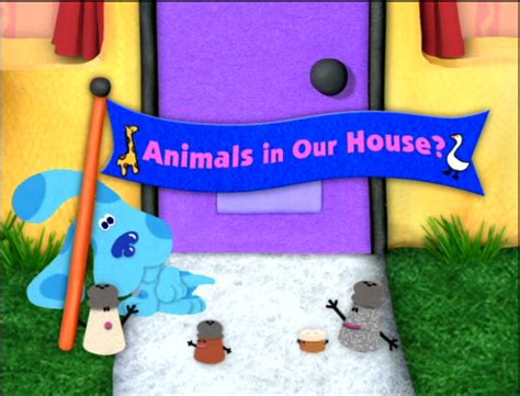 Animals in Our House? | Blue's Clues Wiki | FANDOM powered by Wikia