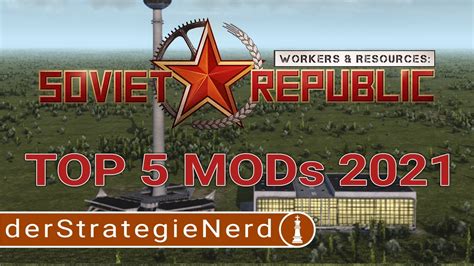 Workers & Resources: Soviet Republic TOP5 MODs 2021 | deutsch - YouTube