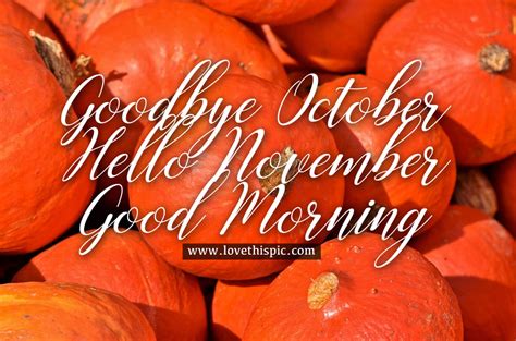 Goodbye October Hello November Good Morning Pictures, Photos, and ...