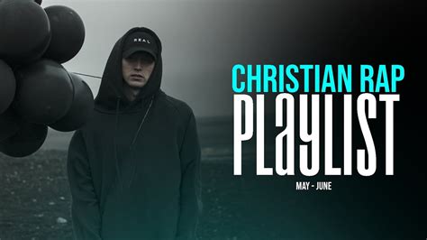 CHRISTIAN RAP PLAYLIST (MAY-JUNE) - YouTube