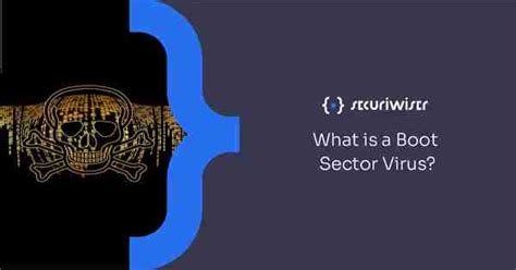 What is a boot sector virus?